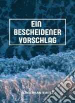 Ein bescheidener Vorschlag  (übersetzt). E-book. Formato EPUB ebook