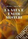 La vita e i suoi misteri (tradotto). E-book. Formato EPUB ebook di Frank L. Hammer