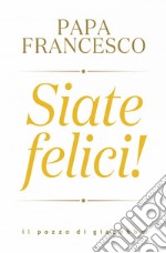 Siate felici. E-book. Formato EPUB ebook