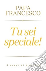 Tu sei speciale. E-book. Formato EPUB ebook