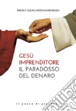 Gesù imprenditore: Il paradosso del denaro. E-book. Formato EPUB