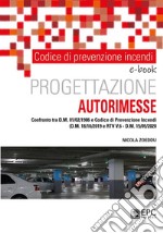 Codice di prevenzione incendi. Progettazione autorimesseConfronto tra D.M. 01/02/1986 e Codice di Prevenzione Incendi (D.M. 18/10/2019 e RTV V.6 – D.M. 15/05/2020). E-book. Formato Mobipocket ebook