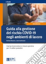 Guida alla gestione del rischio COVID-19 negli ambienti di lavoroEsempi di procedure e misure operative per 14 settori produttivi. E-book. Formato Mobipocket ebook