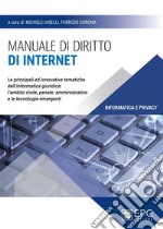 Manuale di diritto di internetLe principali ed innovative tematiche dell’informatica giuridica: l’ambito civile, penale, amministrativo e le tecnologie emergenti. E-book. Formato EPUB ebook