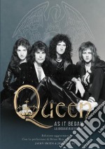 QUEEN as it began - la biografia ufficialeEdizione aggiornata. Con la prefazione di Brian May e fotografie extra. E-book. Formato EPUB ebook