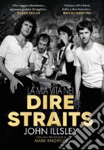 La mia vita nei Dire Straits. E-book. Formato EPUB ebook