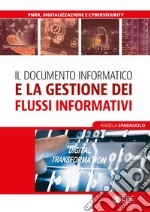 Il documento informatico e la gestione dei flussi informativi e documentali. E-book. Formato EPUB