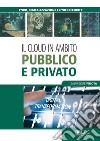 Il cloud in ambito pubblico e privato. E-book. Formato EPUB ebook di Salvatore Pidota