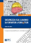 Sicurezza sul lavoro: da formatori a formAttoriUn approccio neuroscientifico per una formazione efficace. E-book. Formato EPUB ebook di Matteo Massironi