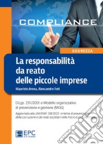 La responsabilità da reato delle piccole impreseD.Lgs. 231/2001 e Modello organizzativo di prevenzione e gestione (MOG). Aggiornato alla UNI/PdR 138:2023. E-book. Formato EPUB ebook