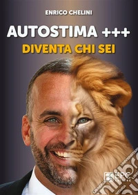Autostima+++Diventa chi sei. E-book. Formato EPUB ebook