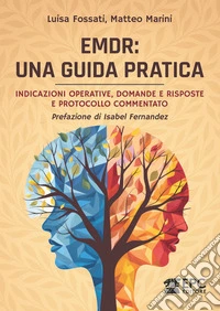 EMDR: una guida praticaIndicazioni operative, domande e risposte e protocollo commentato. E-book. Formato EPUB ebook