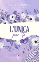 L'unica per te. E-book. Formato EPUB ebook