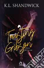 Trusting Gibson. E-book. Formato EPUB ebook