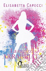 La ragazza arrabbiata. E-book. Formato EPUB ebook