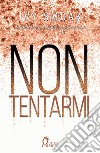 Non tentarmi. E-book. Formato EPUB ebook di Ivy Smoak