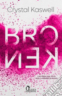 Broken: new adult. E-book. Formato EPUB ebook di Crystal Kaswell