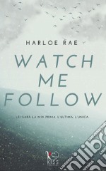 Watch me follow: new adult. E-book. Formato EPUB