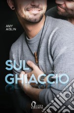 Sul ghiaccio. E-book. Formato EPUB