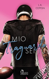 Il mio traguardo sei tu: sport romance. E-book. Formato EPUB ebook