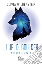 I lupi di Boulder - Sangue e bugie. E-book. Formato EPUB ebook