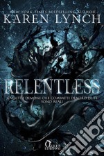 Relentless: A volte i demoni che combatti dentro di te sono reali. E-book. Formato EPUB ebook