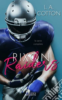 Rixon Raiders: La serie completa. E-book. Formato EPUB ebook