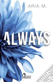 Always: new adult. E-book. Formato EPUB ebook di Aria M.