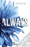 Always: new adult. E-book. Formato EPUB ebook di Aria M.