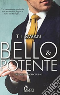 Bello e potente: Office romance. E-book. Formato EPUB ebook di T L Swan