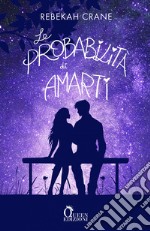 Le probabilità di amarti. E-book. Formato EPUB