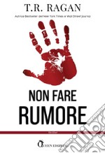 Non fare rumore: Thriller psicologico. E-book. Formato EPUB ebook