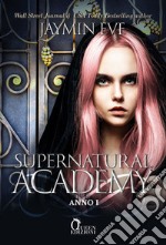 Supernatural Academy - Anno uno. E-book. Formato EPUB ebook