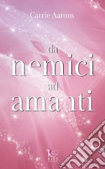 Da nemici ad amanti. E-book. Formato EPUB ebook