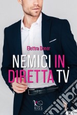 NEMICI IN DIRETTA TV. E-book. Formato EPUB ebook