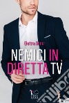 NEMICI IN DIRETTA TV. E-book. Formato EPUB ebook di Elettra Doner