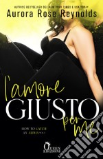 L'amore giusto per me. E-book. Formato EPUB ebook