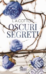 Oscuri Segreti: mafia romance. E-book. Formato EPUB ebook