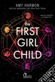 The First Girl Child: Spezza la maledizione e sconfiggerai il re. E-book. Formato EPUB ebook di Amy Harmon