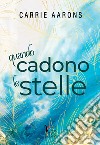 Quando cadono le stelle: Second Chance. E-book. Formato EPUB ebook di Carrie Aarons