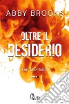 Oltre il desiderio. E-book. Formato EPUB ebook