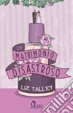 Un matrimonio disastroso. E-book. Formato EPUB