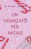 UN FIDANZATO PER NATALE. E-book. Formato EPUB ebook di Elettra Doner