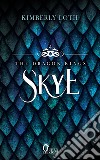 Skye. E-book. Formato EPUB ebook di Kimberly Loth