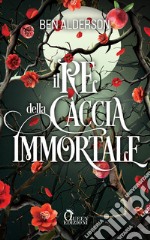 Il re della caccia immortale. E-book. Formato EPUB