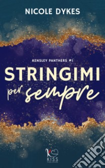 Stringimi per sempre: sport romance m/m. E-book. Formato EPUB ebook di Nicole Dykes