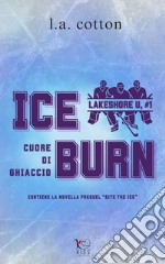 Ice Burn: Cuore di ghiaccio. E-book. Formato EPUB ebook