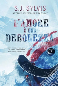 L'amore è una debolezza. E-book. Formato EPUB ebook