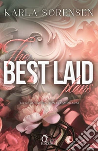 The Best Laid Plans: La Regola Era Non Innamorarsi. E-book. Formato EPUB ebook