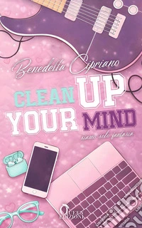 Clean up your mind: Siamo solo fantasia. E-book. Formato EPUB ebook